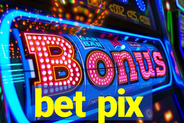 bet pix